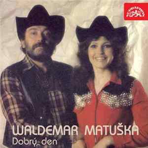 Waldemar Matuška - Dobrý Den FLAC