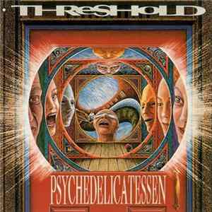 Threshold - Psychedelicatessen FLAC