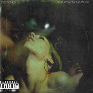 Deftones - Saturday Night Wrist FLAC
