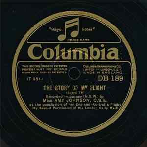 Miss Amy Johnson C.B.E. / The Band Of H.M. Royal Air Force - The Story Of My Flight / Royal Air Force March Past FLAC