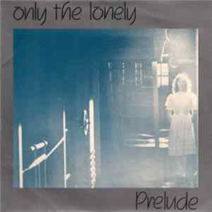 Prelude - Only The Lonely FLAC