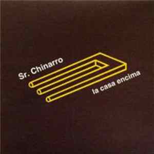 Sr. Chinarro - La Casa Encima FLAC