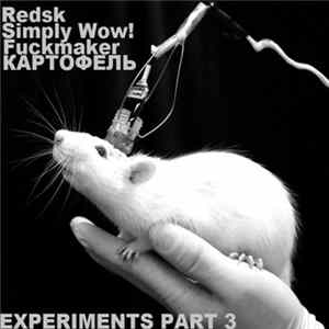 Redsk / Simply Wow! / Fuckmaker / КАРТОФЕЛЬ - Experiments Part 3 FLAC