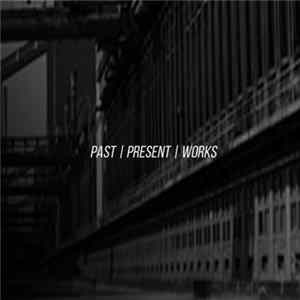Various - Past / Present / Works FLAC