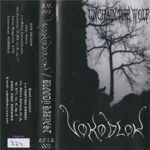 Vokodlok / Bloody Harvest - Unchain The Wolf / ...From The Bibel FLAC