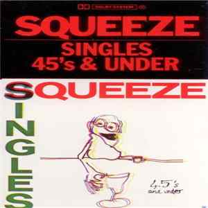 Squeeze - Singles - 45's And Under FLAC