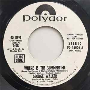 George Walker - Where Is The Summertime / The Lonely Season FLAC