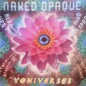 Naked Opaque, Patty Barkas Gregory, Jere Faison - YONIVERSES - Naked Opaque FLAC