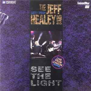 The Jeff Healey Band - See The Light - Live From London FLAC