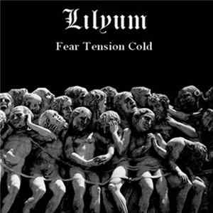 Lilyum - Fear Tension Cold FLAC
