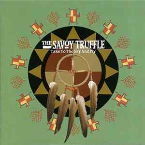 The Savoy Truffle - Take To The Sky And Fly FLAC