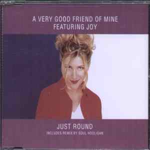 A Very Good Friend Of Mine - Just Round FLAC