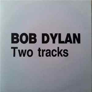 Bob Dylan - Two Tracks FLAC