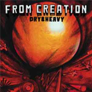 Dry & Heavy - From Creation FLAC