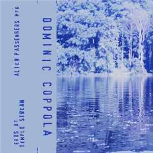 Dominic Coppola - Eros At Temple Stream FLAC