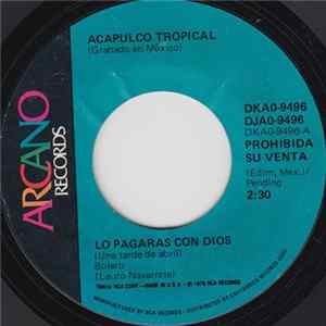 Acapulco Tropical - Lo Pagaras Con Dios FLAC