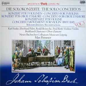 Bach, Eberhard Palm, Roald Reinecke, Fred Roth , Burkhard Glaetzner, Karl Suske, Neues Bachisches Collegium Musicum Zu Leipzig, Max Pommer - Die Solokonzerte - Rekonstruktionen Vol. 3 FLAC