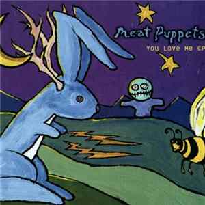 Meat Puppets - You Love Me EP FLAC