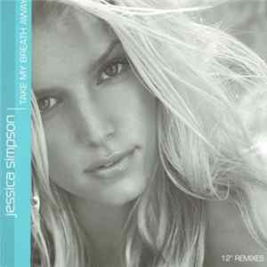 Jessica Simpson - Take My Breath Away (12" Remixes) FLAC