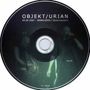 Objekt/Urian - 04.08.2007 - Kramladen / Kaiserslautern FLAC