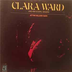 Clara Ward And Her Gospel Singers - At The Village Gate FLAC
