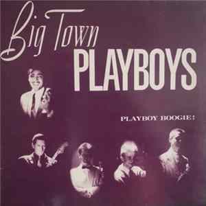 Big Town Playboys - Playboy Boogie! FLAC