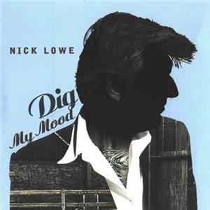 Nick Lowe - Dig My Mood FLAC