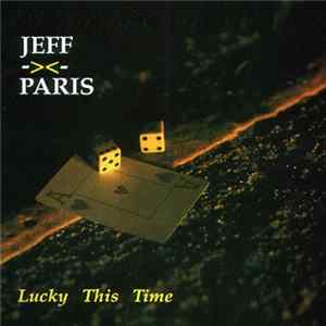 Jeff Paris - Lucky This Time FLAC