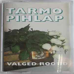 Tarmo Pihlap - Valged Roosid FLAC