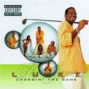 Luke - Changin' The Game FLAC