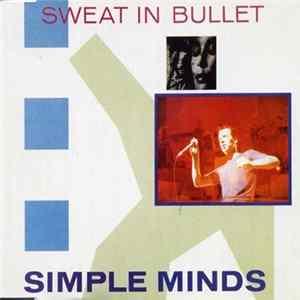 Simple Minds - Sweat In Bullet FLAC