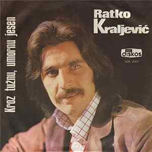 Ratko Kraljević - Kroz Tužnu, Umornu Jesen FLAC