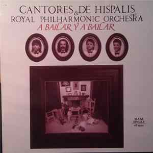 Cantores De Híspalis & The Royal Philharmonic Orchestra - A Bailar Y A Bailar FLAC