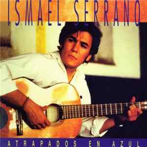 Ismael Serrano - Atrapados En Azul FLAC