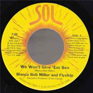 Bianca Bob Miller And Flystrip - We Won't Give 'Em Sex FLAC