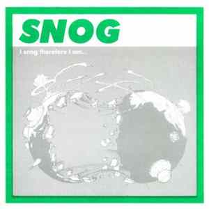 Snog - I Snog, Therefore I Am... FLAC