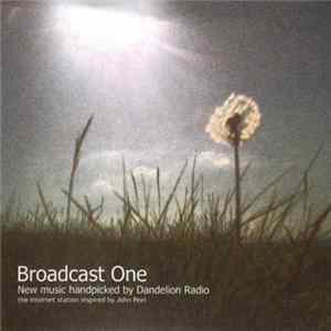 Various - Broadcast One: New Music Handpicked By Dandelion Radio FLAC