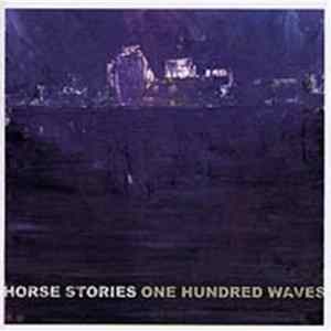 Horse Stories - One Hundred Waves FLAC