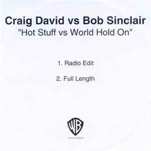 Craig David vs. Bob Sinclair - Hot Stuff vs. World Hold On FLAC