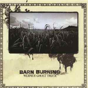 Barn Burning - Werner Ghost Truck FLAC