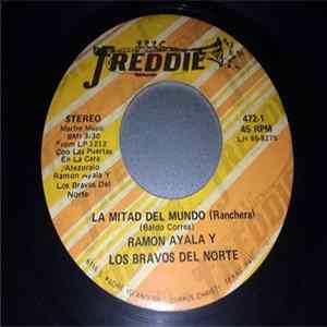 Ramon Ayala Y Los Bravos Del Norte - La Mitad Del Mundo / Te Vas A Acordar De Mi FLAC