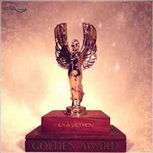 Ilya Vetrov - Golden Award FLAC