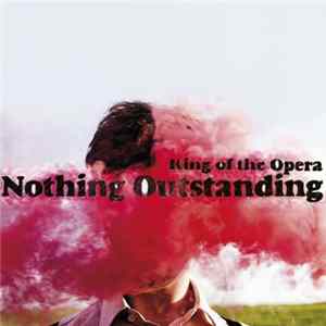 King Of The Opera - Nothing Outstanding FLAC