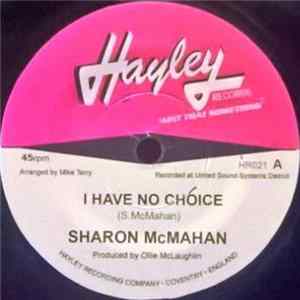 Sharon McMahan - I Have No Choice / Life Ain't Worth Living (without you) FLAC