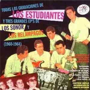 Various - Todas Las Grabaciones De Los Estudiantes Y Tres Grandes EP's De Los Sonor Y Los Relámpagos (1960-1964) FLAC