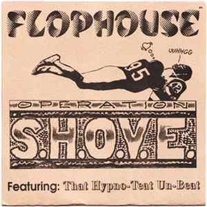 Flophouse - Operation S.H.O.V.E. Featuring: That Hypno-Teat Un-Beat FLAC
