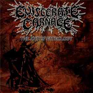 Eviscerate Carnage - The Art Of Pathology FLAC