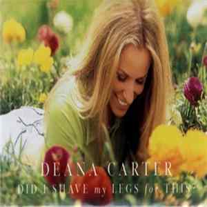 Deana Carter - Did I Shave My Legs For This? FLAC