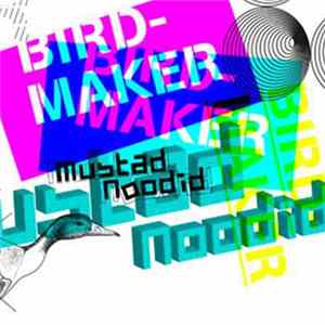 Mustad Noodid - Birdmaker FLAC