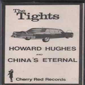 The Tights - Howard Hughes & China´s Eternal FLAC